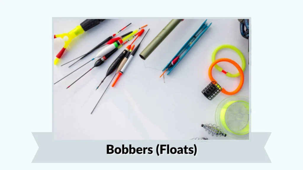 Bobbers (Floats)