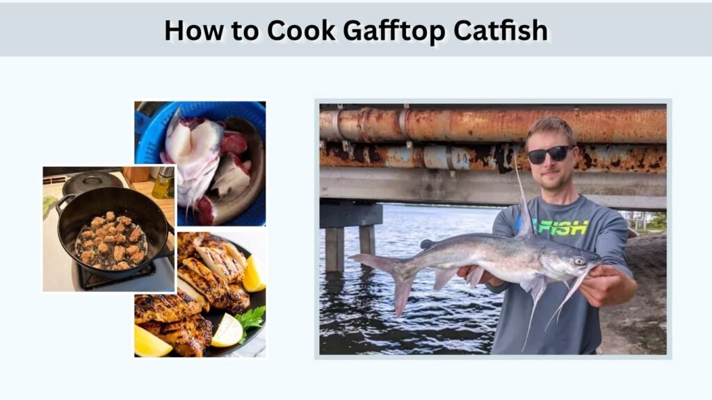 How to Cook Gafftop Catfish